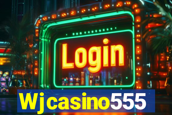 Wjcasino555