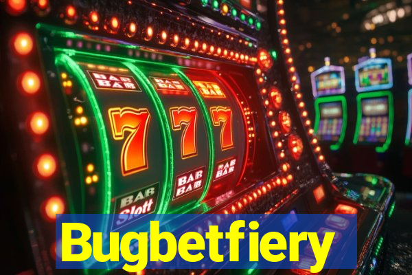 Bugbetfiery