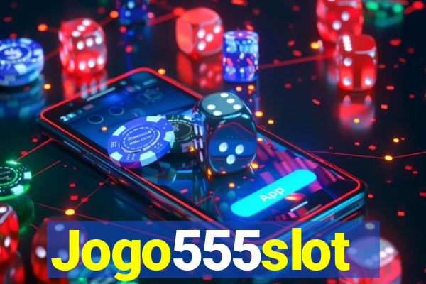 Jogo555slot