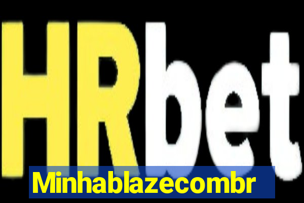 Minhablazecombr