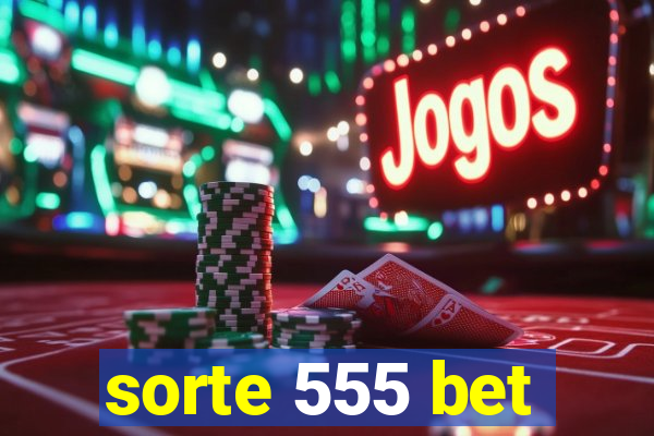 sorte 555 bet