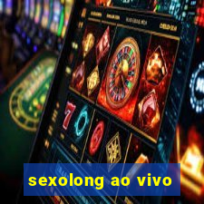 sexolong ao vivo