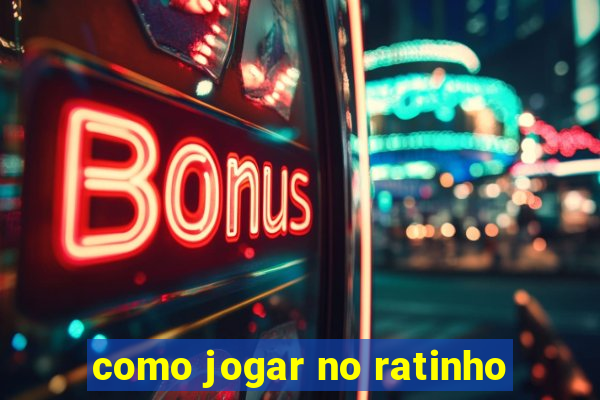 como jogar no ratinho