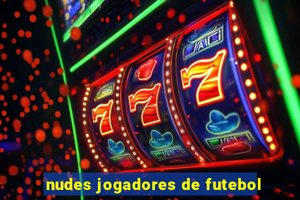 nudes jogadores de futebol