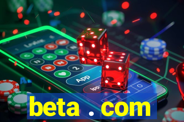 beta . com