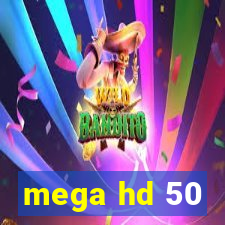 mega hd 50