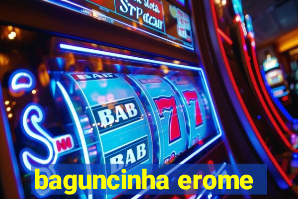 baguncinha erome