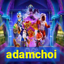 adamchoi