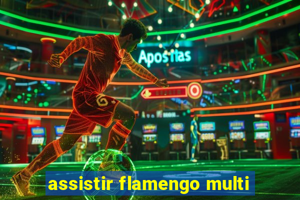 assistir flamengo multi