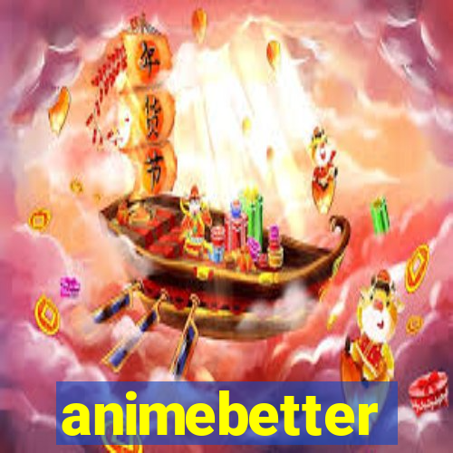 animebetter