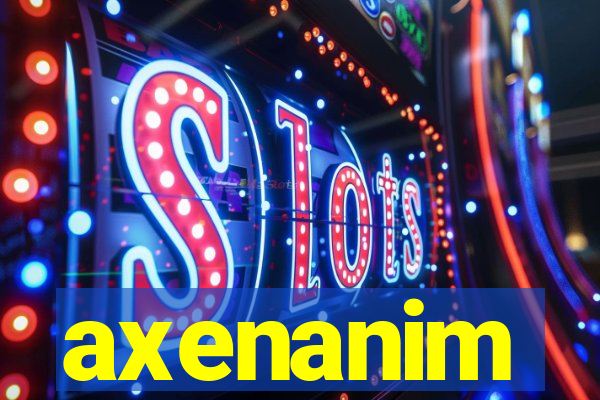 axenanim