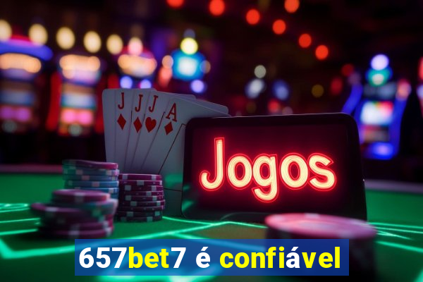 657bet7 é confiável