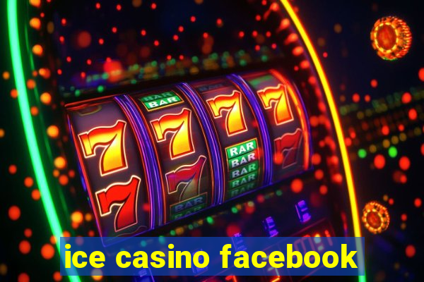 ice casino facebook