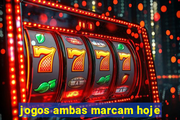 jogos ambas marcam hoje