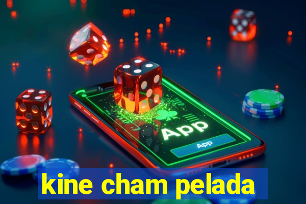 kine cham pelada