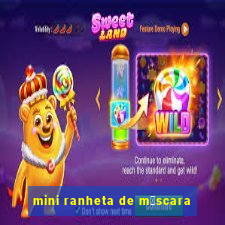 mini ranheta de m谩scara