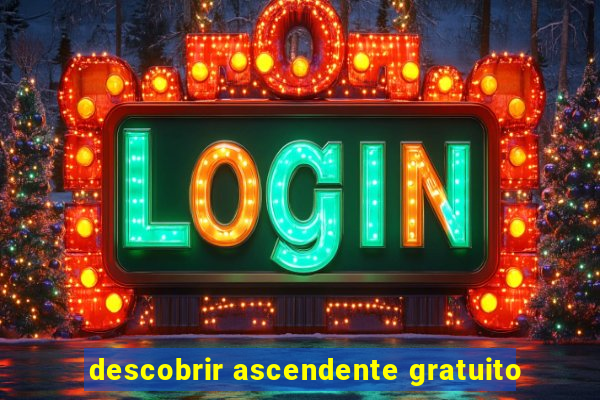 descobrir ascendente gratuito