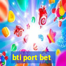 bti port bet