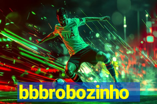 bbbrobozinho