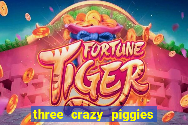 three crazy piggies onde jogar