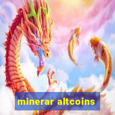 minerar altcoins