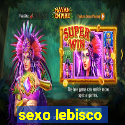 sexo lebisco