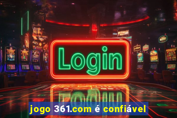 jogo 361.com é confiável