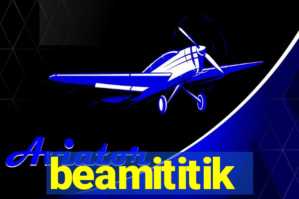 beamititik