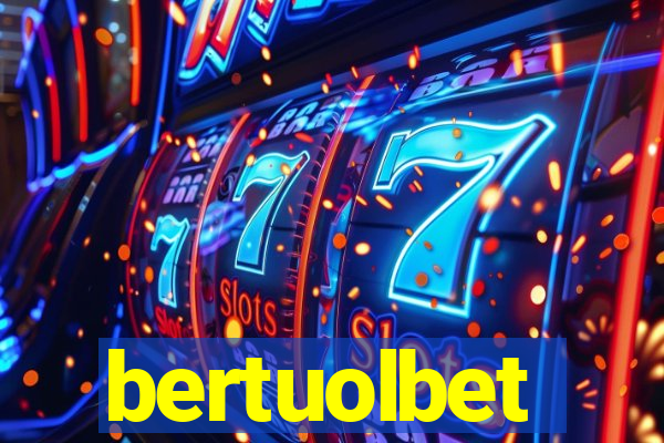 bertuolbet