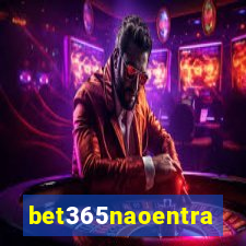 bet365naoentra