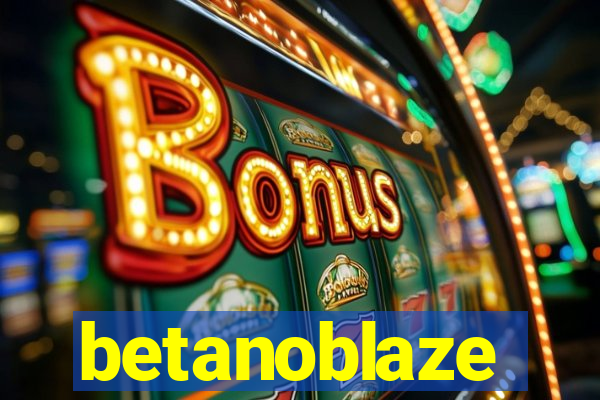 betanoblaze