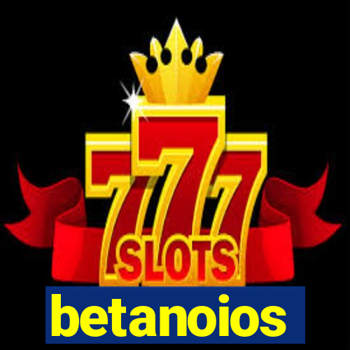 betanoios