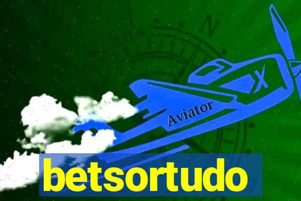 betsortudo