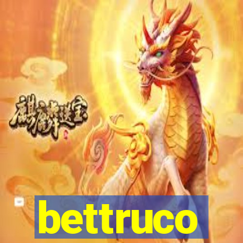 bettruco