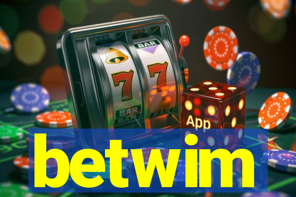 betwim