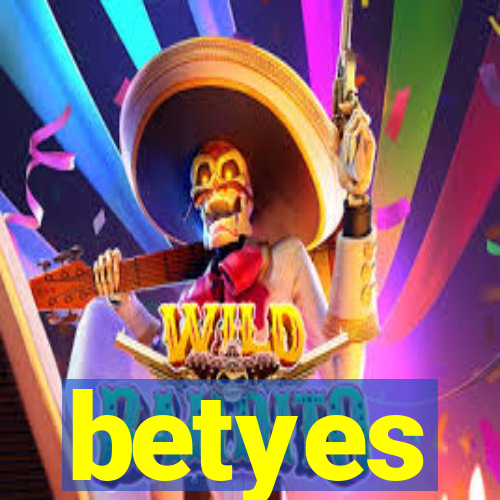 betyes