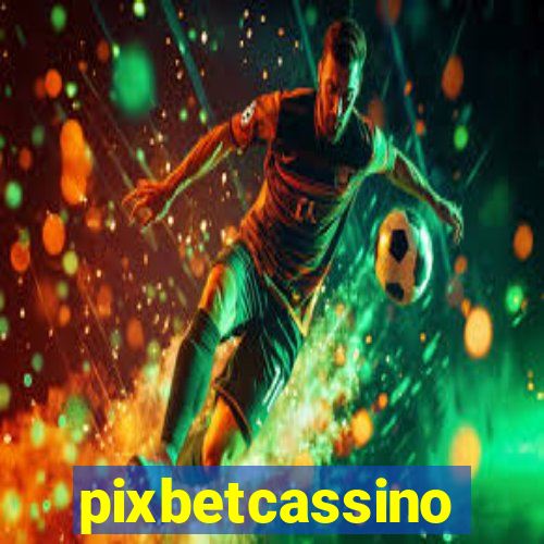 pixbetcassino