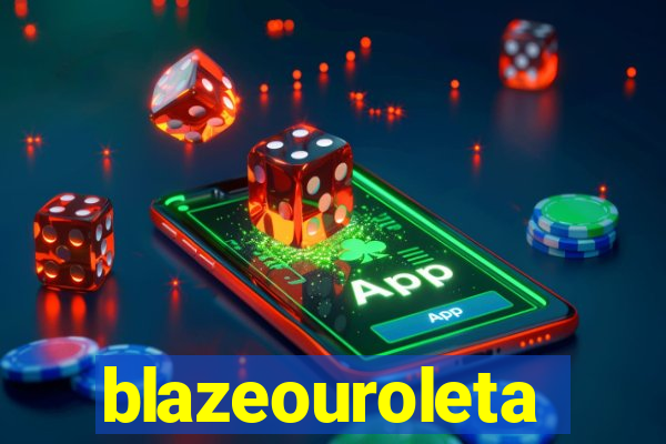 blazeouroleta