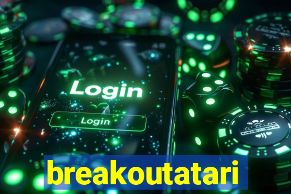 breakoutatari