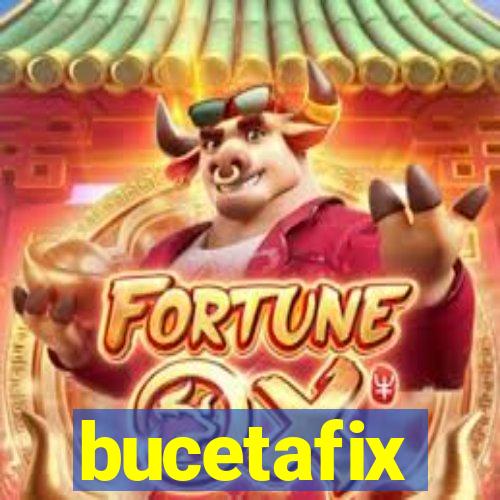 bucetafix