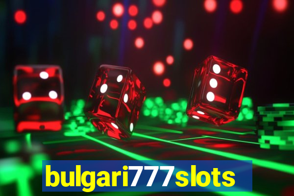 bulgari777slots.com