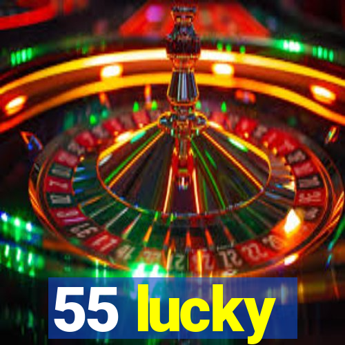 55 lucky