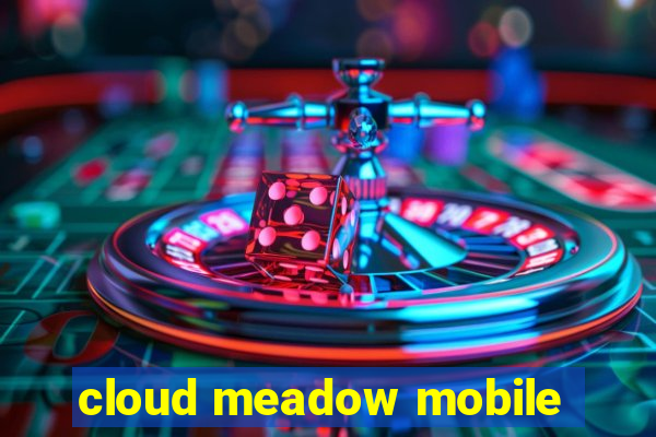 cloud meadow mobile