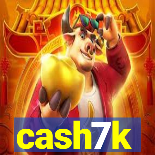 cash7k