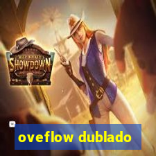 oveflow dublado