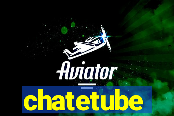 chatetube