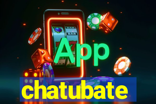 chatubate