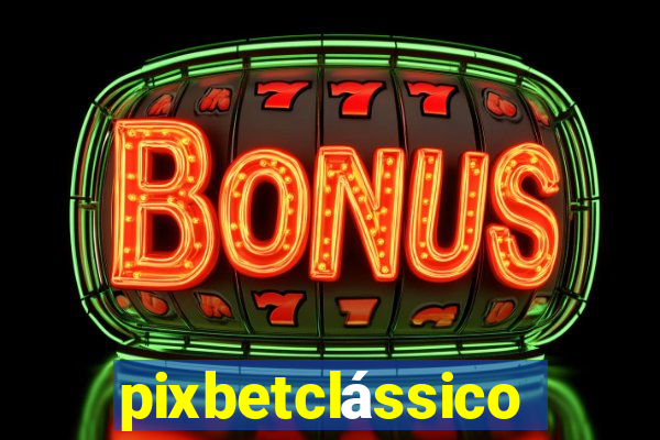 pixbetclássico