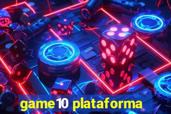 game10 plataforma