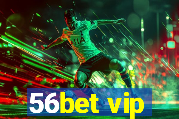 56bet vip